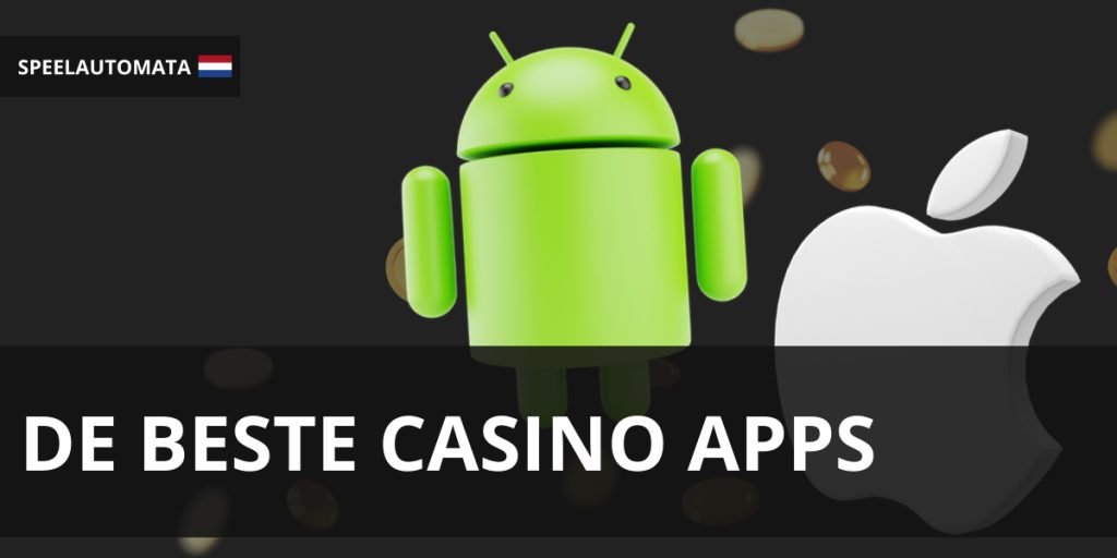 De beste online casino apps voor Nederlandse spelers