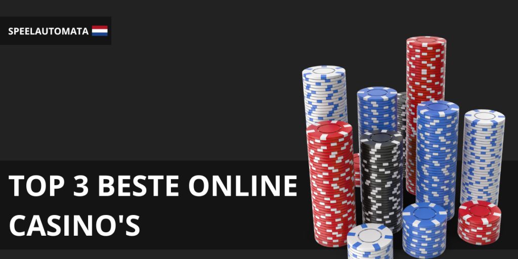 Top 3 beste online casino's voor gebruikers uit Nederland
