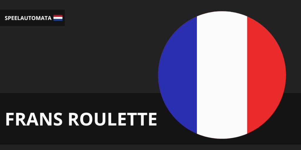 Kenmerken van Frans roulette