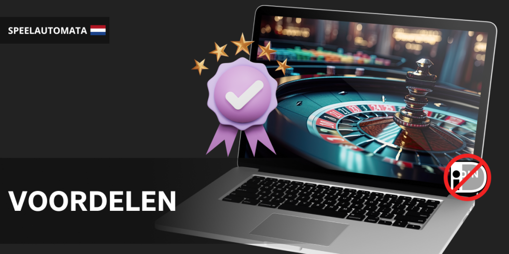 Er zijn veel voordelen voor spelers uit Nederland bij een casino zonder iDIN