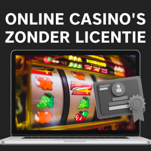 Online Casino's Zonder Licentie - Bonussen, Betalingen en Meer