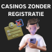 Casinos Zonder Registratie