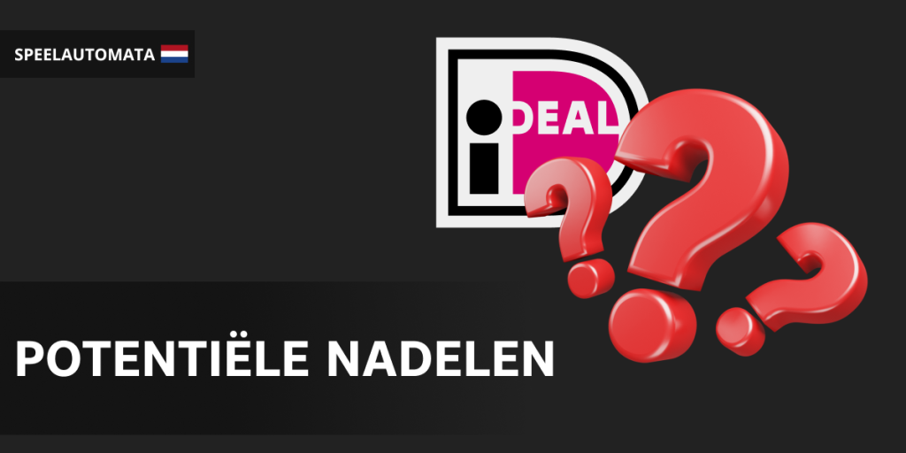 Mogelijke nadelen van iDEAL betalingen in casino's