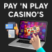 Pay n play casino's